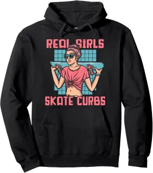 Real Girls Skate Curbs Skatergirl Skaterboy Skateboard Pullover Hoodie