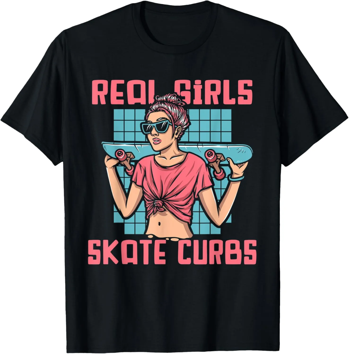 Real Girls Skate Curbs Skatergirl Skaterboy Skateboard T-Shirt