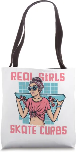 Real Girls Skate Curbs Skatergirl Skaterboy Skateboard Tote Bag