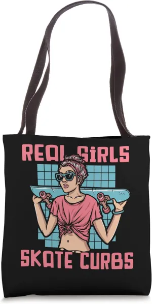 Real Girls Skate Curbs Skatergirl Skaterboy Skateboard Tote Bag